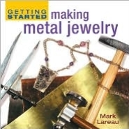 Getting Started Making Metal Jewlry